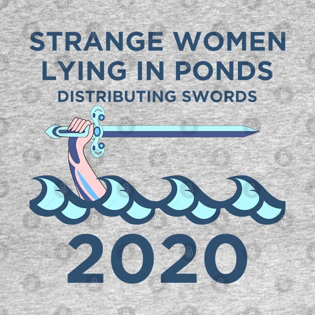 Strange Women Distributing Swords 2020 by AngryMongoAff